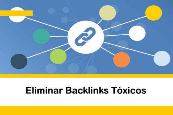 Cómo eliminar Backlinks Tóxicos  + Herramientas